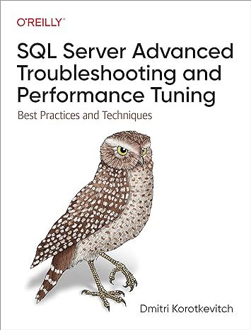sql server advanced troubleshooting and performance tuning best practices and techniques 1st edition dmitri