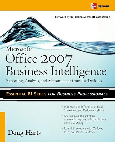 microsoft office 2007 business intelligence reporting analysis and measurement from the desktop 1st edition