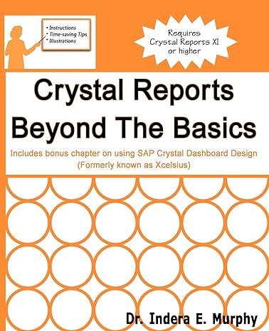 crystal reports beyond the basics includes bonus chapter on using sap crystal dashboard design 1st edition