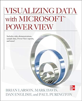 visualizing data with microsoft power view 1st edition brian larson ,mark davis ,dan english ,paul purington