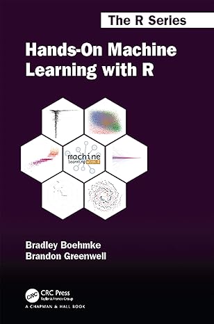 hands on machine learning with r 1st edition brad boehmke ,brandon m greenwell 0367418290, 978-0367418298