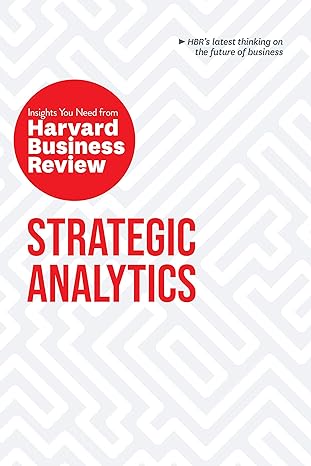 strategic analytics the insights you need from harvard business review 1st edition harvard business review