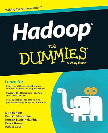 hadoop for dummies 1st edition dirk deroos 1118607554, 978-1118607558