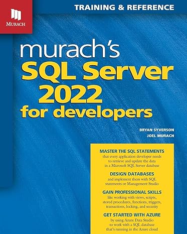 murachs sql server 2022 for developers 1st edition bryan syverson ,joel murach 1943873062, 978-1943873067