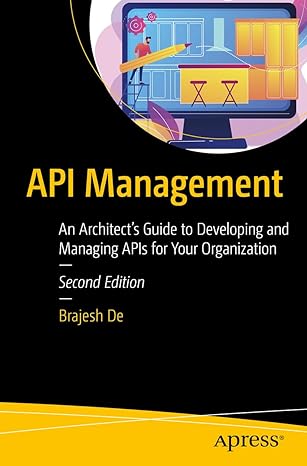 api management an architects guide to developing and managing apis for your organization 2nd edition brajesh