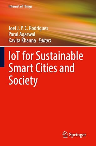 iot for sustainable smart cities and society 1st edition joel j p c rodrigues ,parul agarwal ,kavita khanna