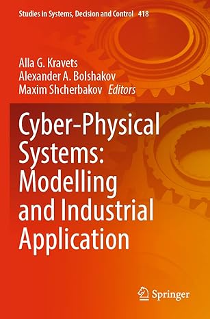 cyber physical systems modelling and industrial application 1st edition alla g kravets ,alexander a bolshakov