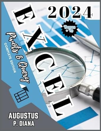 excel pivots and query 1st edition augustus p diana b0cqslmrvx, 979-8872577003