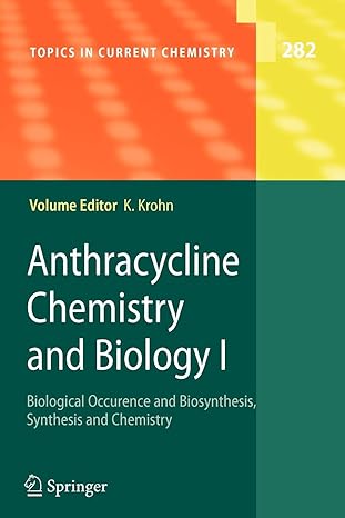 anthracycline chemistry and biology i biological occurence and biosynthesis synthesis and chemistry 1st