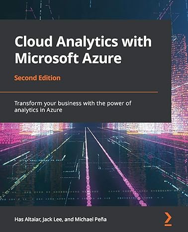 cloud analytics with microsoft azure transform your business with the power of analytics in azure 2nd edition