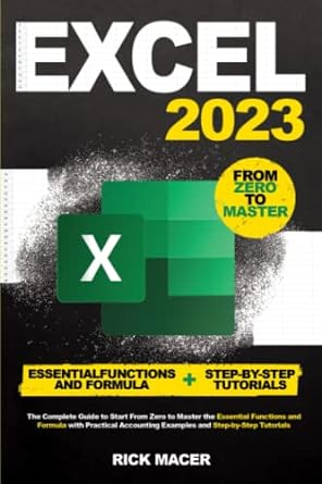 excel 2023 the complete guide to start from zero to master the essenctial function and formula with practical