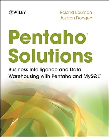 pentaho solutions w/ws 1st edition roland bouman 0470484322, 978-0470484326