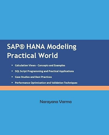 sap hana modeling practical world 1st edition narayana varma 1980822360, 978-1980822363