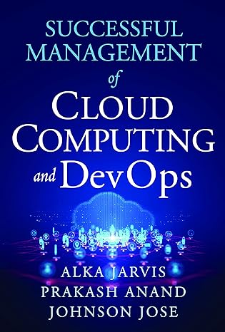 successful management of cloud computing and devops 1st edition alka jarvis ,prakash anand ,johnson jose