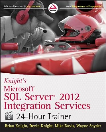 knights microsoft sql server 2012 integration services 24 hour trainer 1st edition brian knight ,devin knight