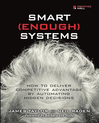 smart enough systems how to deliver competitive advantage by automating hidden decisions 1st edition james
