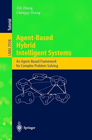 agent based hybrid intelligent systems an agent based framework for complex problem solving 2004th edition