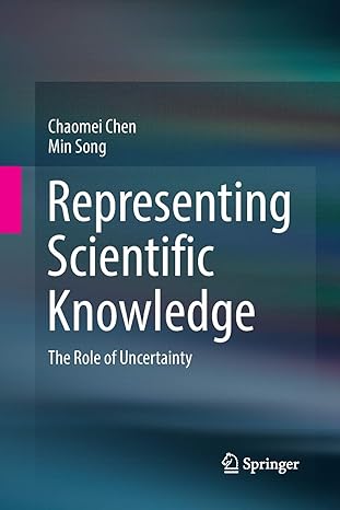 representing scientific knowledge the role of uncertainty 1st edition chaomei chen ,min song 3319873369,