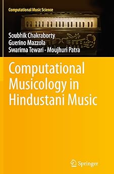 computational musicology in hindustani music 1st edition soubhik chakraborty ,guerino mazzola ,swarima tewari