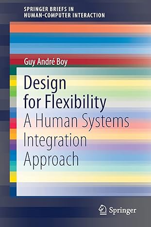 design for flexibility a human systems integration approach 1st edition guy andre boy 3030763900,