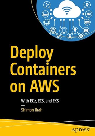 deploy containers on aws with ec2 ecs and eks 1st edition shimon ifrah 1484251008, 978-1484251003