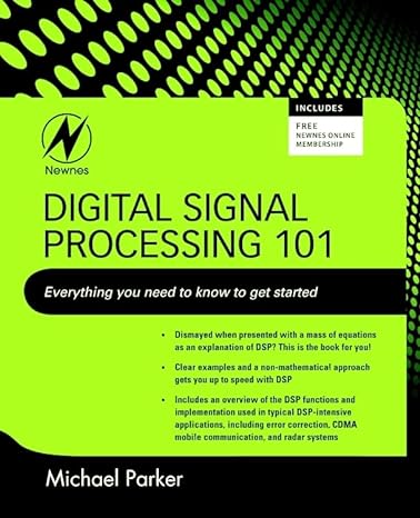 digital signal processing 101 everything you need to know to get started 1st edition michael parker