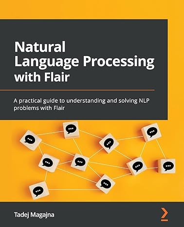 natural language processing with flair a practical guide to understanding and solving nlp problems with flair