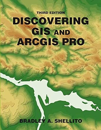 discovering gis and arcgis 3rd edition bradley a shellito 1319382800, 978-1319382803