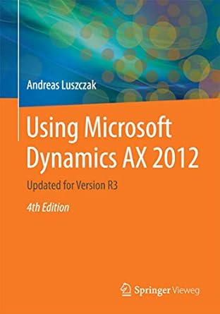 using microsoft dynamics ax 2012 updated for version r3 4th edition andreas luszczak 3658082941,