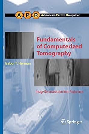 fundamentals of computerized tomography image reconstruction from projections 1st edition gabor t herman