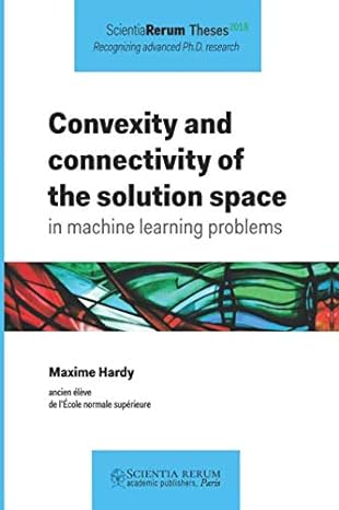 convexity and connectivity of the solution space in machine learning problems 1st edition maxime hardy