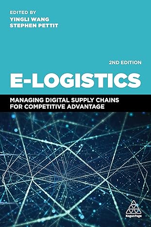 e logistics managing digital supply chains for competitive advantage 2nd edition yingli wang ,stephen pettit