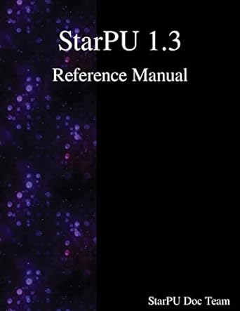 starpu 1 3 reference manual 1st edition starpu doc team 9888407147, 978-9888407149