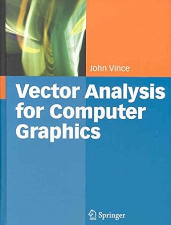 vector analysis for computer graphics 1st edition vince j 1846288037, 978-1846288036
