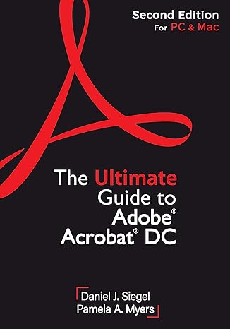 the ultimate guide to adobe acrobat dc second edition 2nd edition daniel j siegel ,pamela a myers 1641058935,