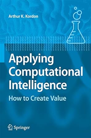 applying computational intelligence how to create value 2010th edition arthur kordon 3642424260,