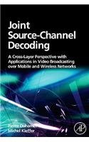 joint source channel decoding a cross layer perspective with applications in video broadcasting 1st edition