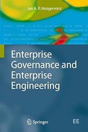 enterprise governance and enterprise engineering 1st edition jan a p hoogervorst 3642100791, 978-3642100796