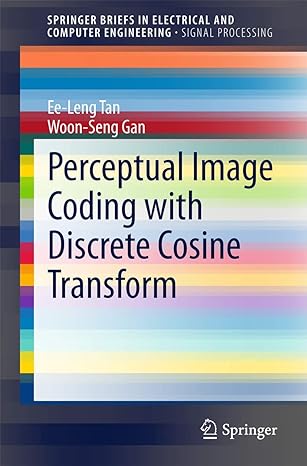 perceptual image coding with discrete cosine transform 1st edition ee leng tan ,woon seng gan 9812875425,