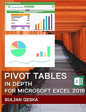 pivot tables in depth for microsoft excel 2016 1st edition suljan qeska 1973401460, 978-1973401469