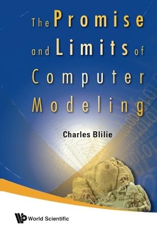 the promise and limits of computer modeling 1st edition charles blilie b00om2sebe
