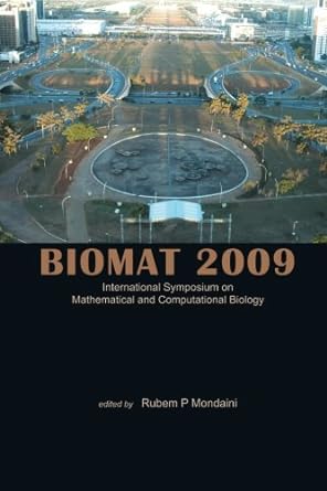 biomat 2009 international symposium on mathematical and computational biology 1st edition rubem p mondaini