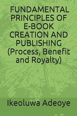 fundamental principles of e book creation and publishing process benefit and royalty 1st edition ikeoluwa