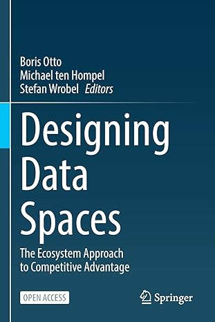 designing data spaces the ecosystem approach to competitive advantage 1st edition boris otto ,michael ten