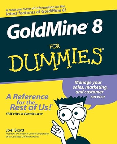 goldmine 8 for dummies 1st edition joel scott 0764598341, 978-0764598340