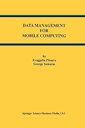 data management for mobile computing 1st edition evaggelia pitoura ,george samaras 1461375266