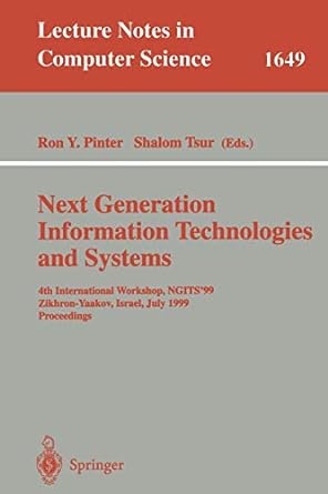 next generation information technologies and systems  international workshop ngits 99 zikhron yaakov israel