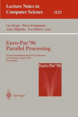 euro par 96 parallel processing second international euro par conference lyon france august 26 29 1996