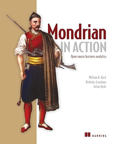 mondrian in action open source business analytics 1st edition william d. back ,nicholas goodman ,julian hyde