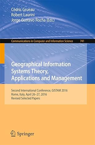 geographical information systems theory applications and management second international conference gistam 20